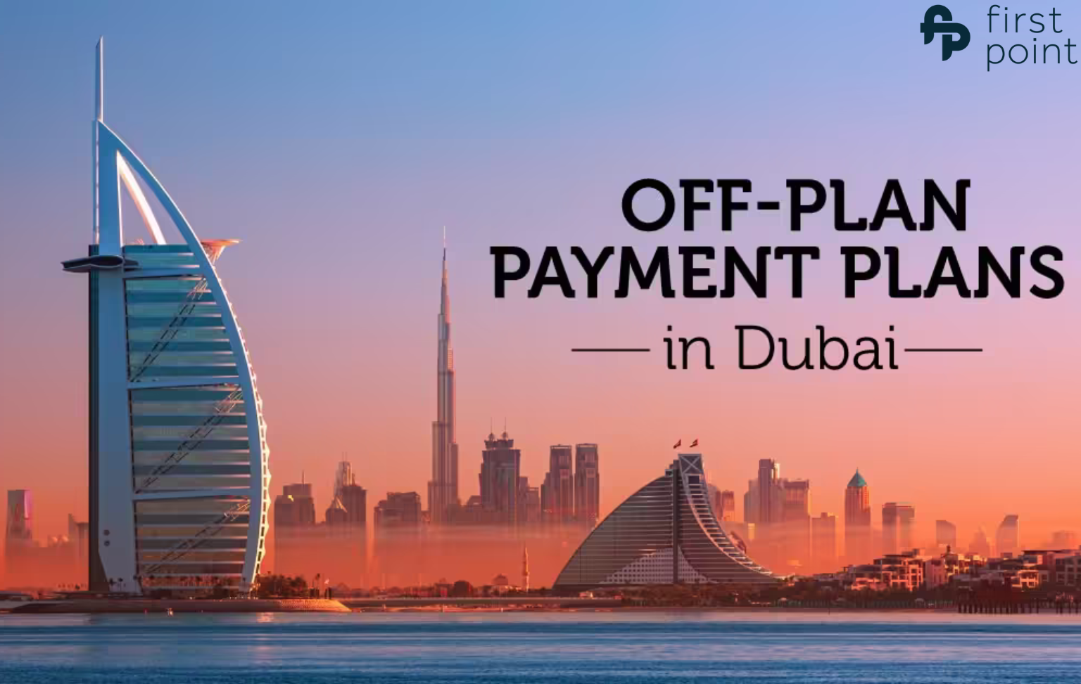 Off-Plan Payment Plan in Dubai: Meaning, Types, and Everything